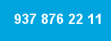 937 876 22 11